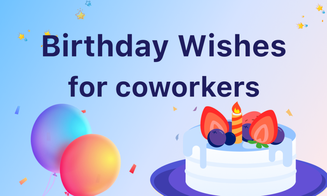 Best "Happy Birthday" Wishes for Your Coworker