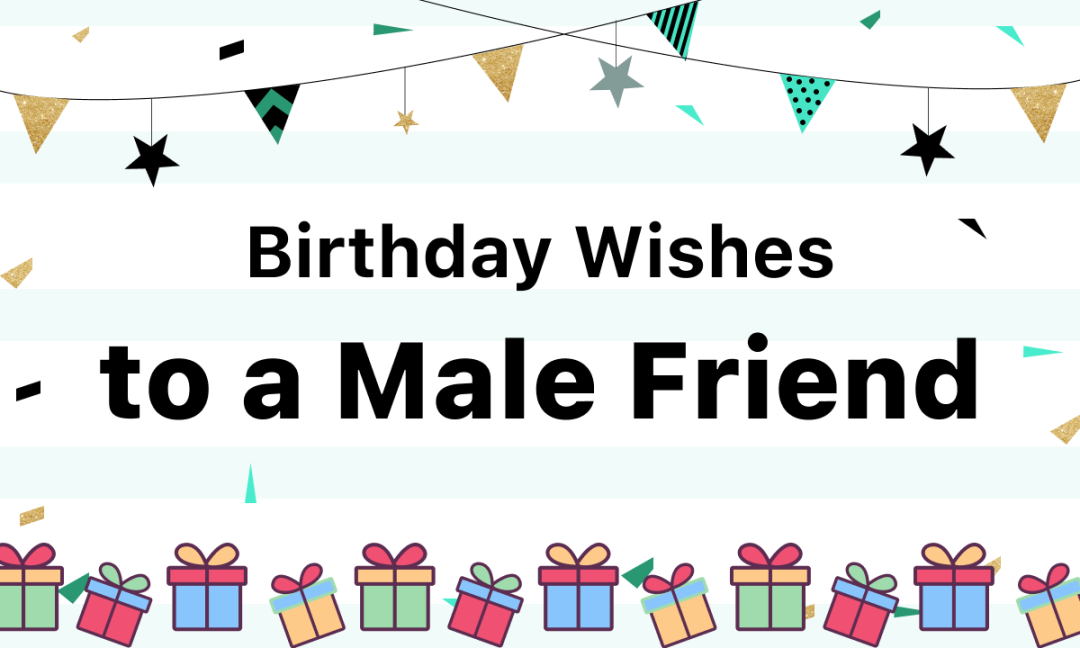 + Birthday Wishes for a Male Friend