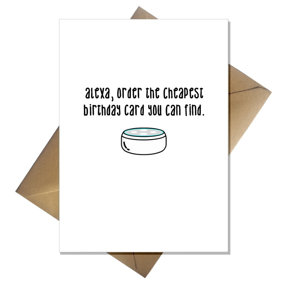 Funny Rude Birthday Card - Alexa, order a cheap card! – That Card Shop