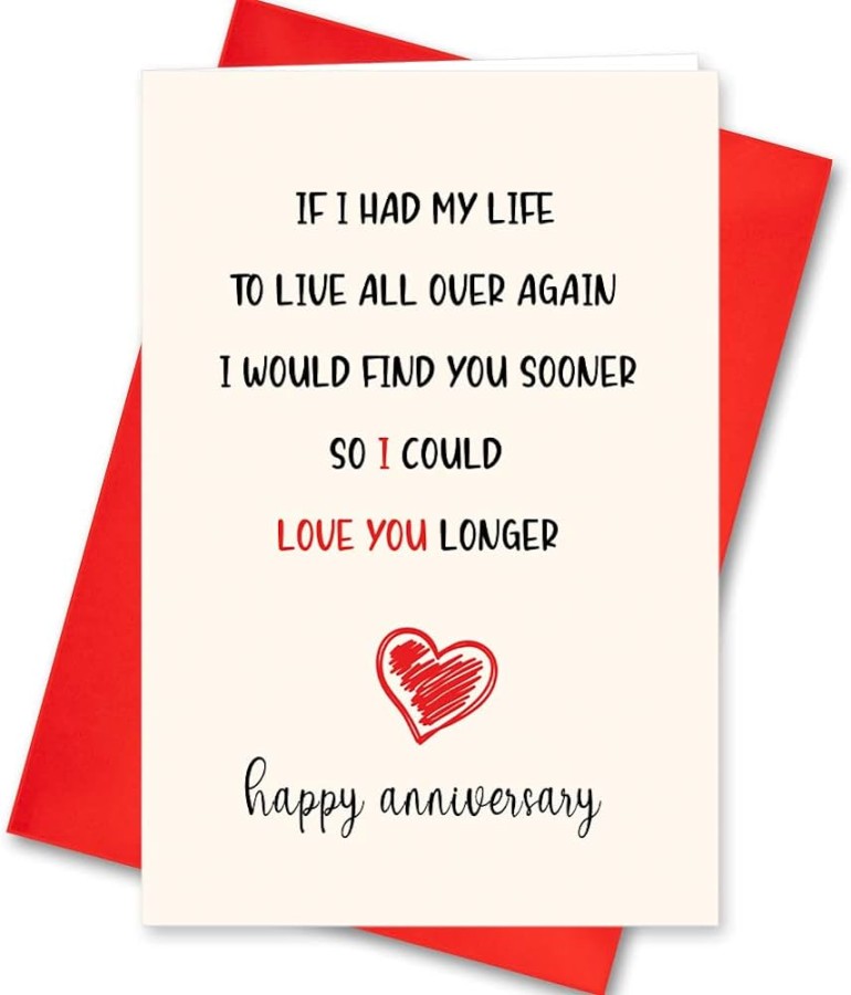 Happy Anniversary Card For Girlfriend, Boyfriend, Wife, Funny Anniversary Card - If I had My Life to Live All Over Again I Would Find You Sooner So I