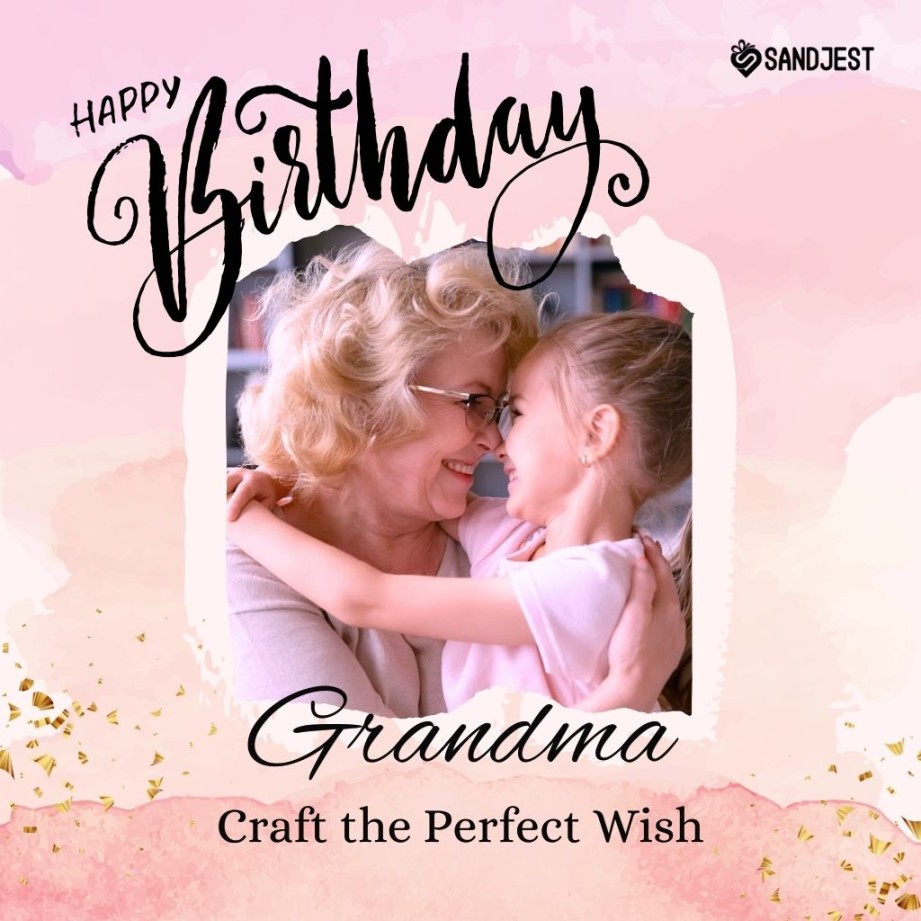 + Happy Birthday Grandma Messages to Warm Her Heart