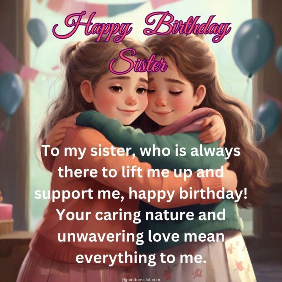 Birthday Wishes For Sister – Cute, Funny, And Heartfelt Messages